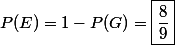 P(E)=1-P(G)=\boxed{\dfrac{8}{9}}
